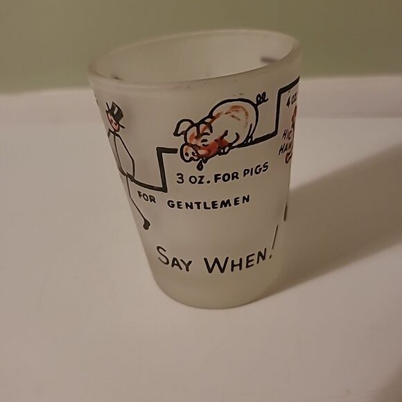 Say When Shotglass - Picture 1 of 8